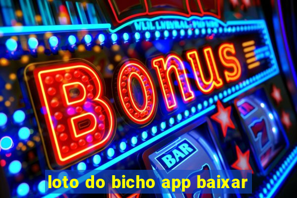 loto do bicho app baixar